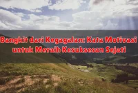 Bangkit dari Kegagalan: Kata Motivasi untuk Meraih Kesuksesan Sejati Bangkit dari Kegagalan: Kata Motivasi untuk Meraih Kesuksesan Sejati