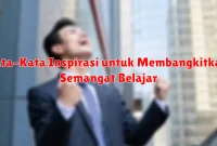 Kata-Kata Inspirasi untuk Membangkitkan Semangat Belajar Kata-Kata Inspirasi untuk Membangkitkan Semangat Belajar