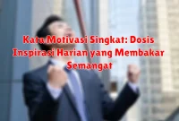 Kata Motivasi Singkat: Dosis Inspirasi Harian yang Membakar Semangat Kata Motivasi Singkat: Dosis Inspirasi Harian yang Membakar Semangat