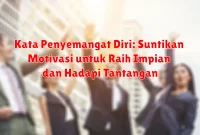 Kata Penyemangat Diri: Suntikan Motivasi untuk Raih Impian dan Hadapi Tantangan