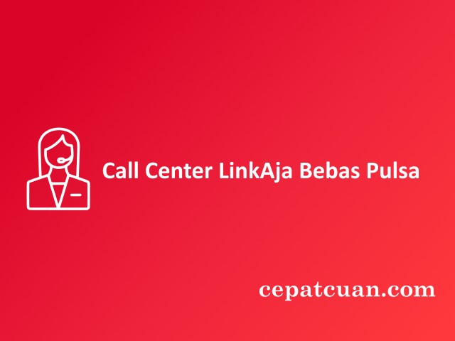 Call center LinkAja bebas pulsa