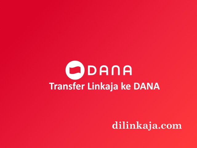 Cara Transfer Linkaja ke Dana