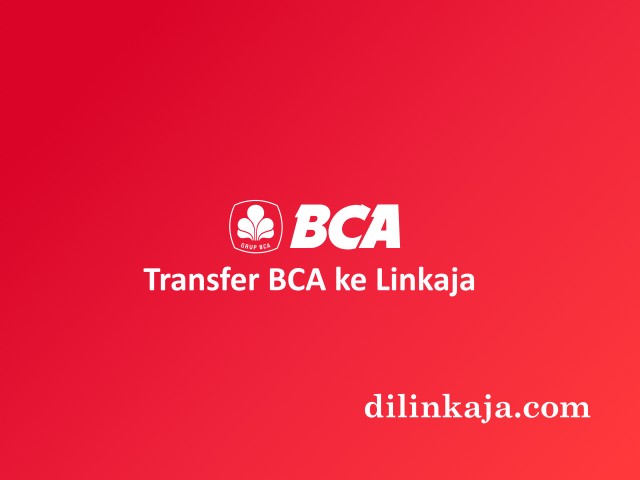 Cara transfer BCA ke Linkaja