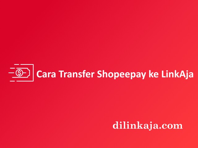 Cara Transfer Shopeepay ke LinkAja