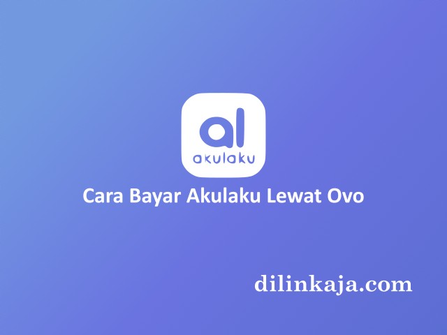 Cara Bayar Akulaku Lewat Ovo