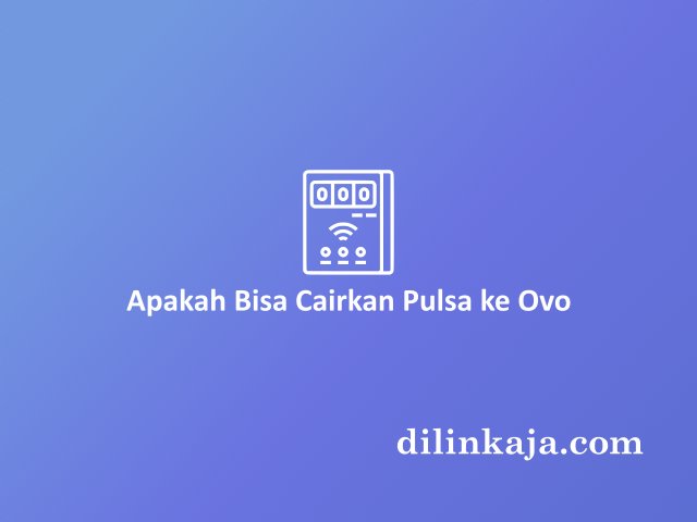 Cara Cairkan Pulsa ke Ovo