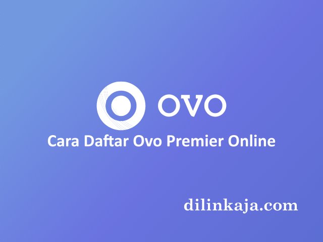 Cara Daftar Ovo Premier Online