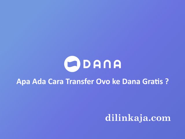 Cara Transfer Ovo ke Dana Gratis