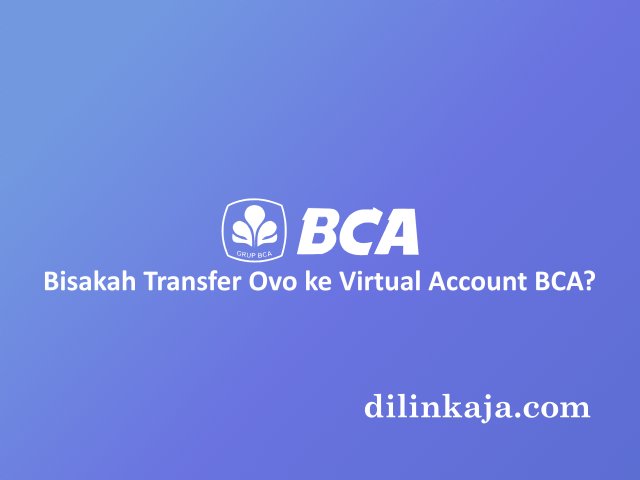 Cara transfer Ovo ke virtual account BCA