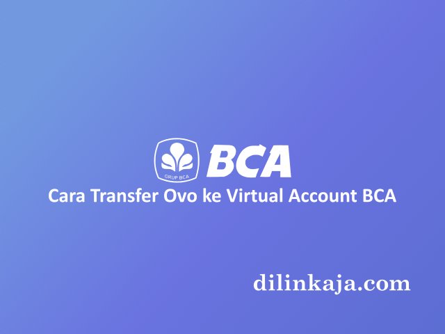 Cara transfer Ovo ke virtual account BCA