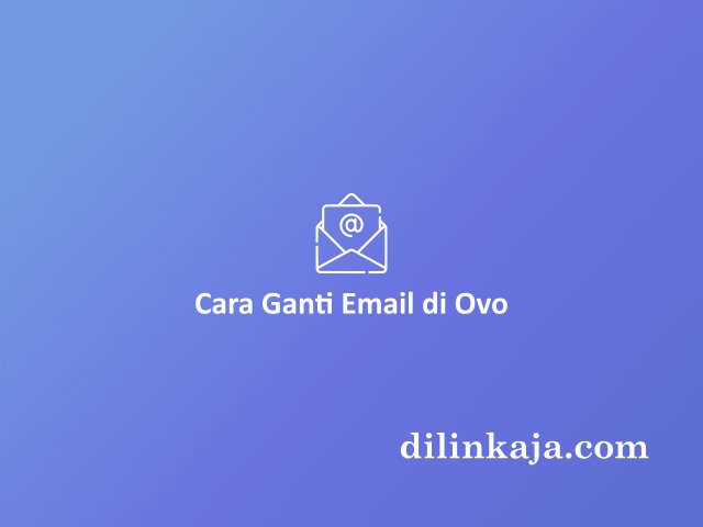 Cara Ganti Email di Ovo