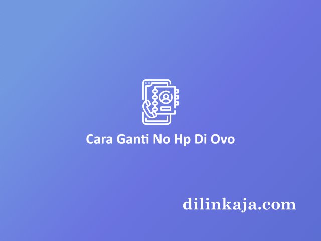 Cara Ganti No Hp Di Ovo