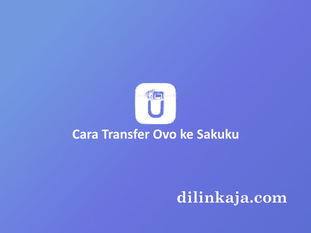 Cara Transfer Ovo ke Sakuku