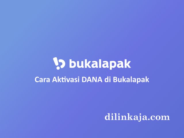 cara aktivasi dana di bukalapak