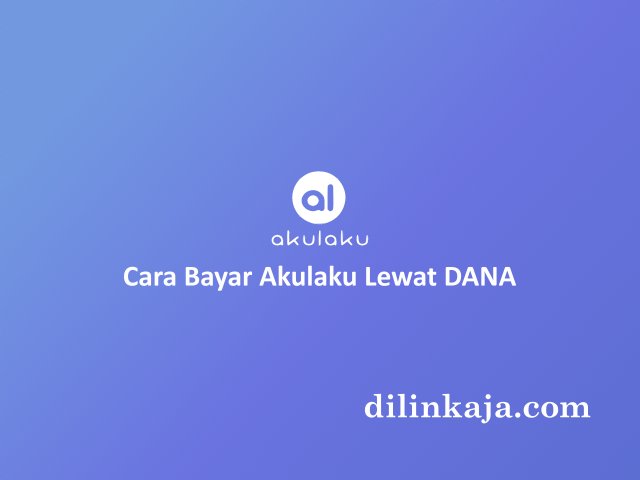 cara bayar akulaku lewat dana