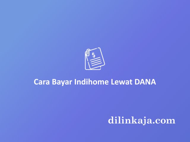 cara bayar indihome lewat dana